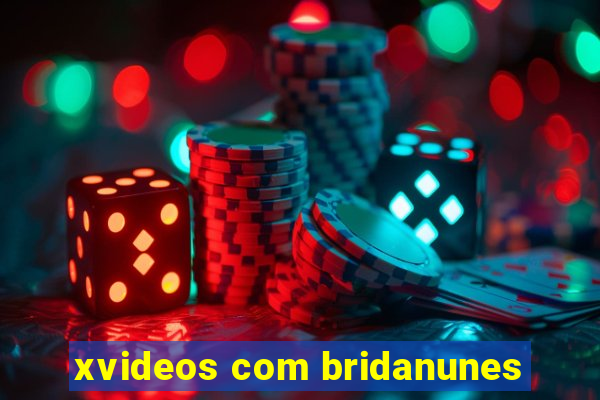 xvideos com bridanunes